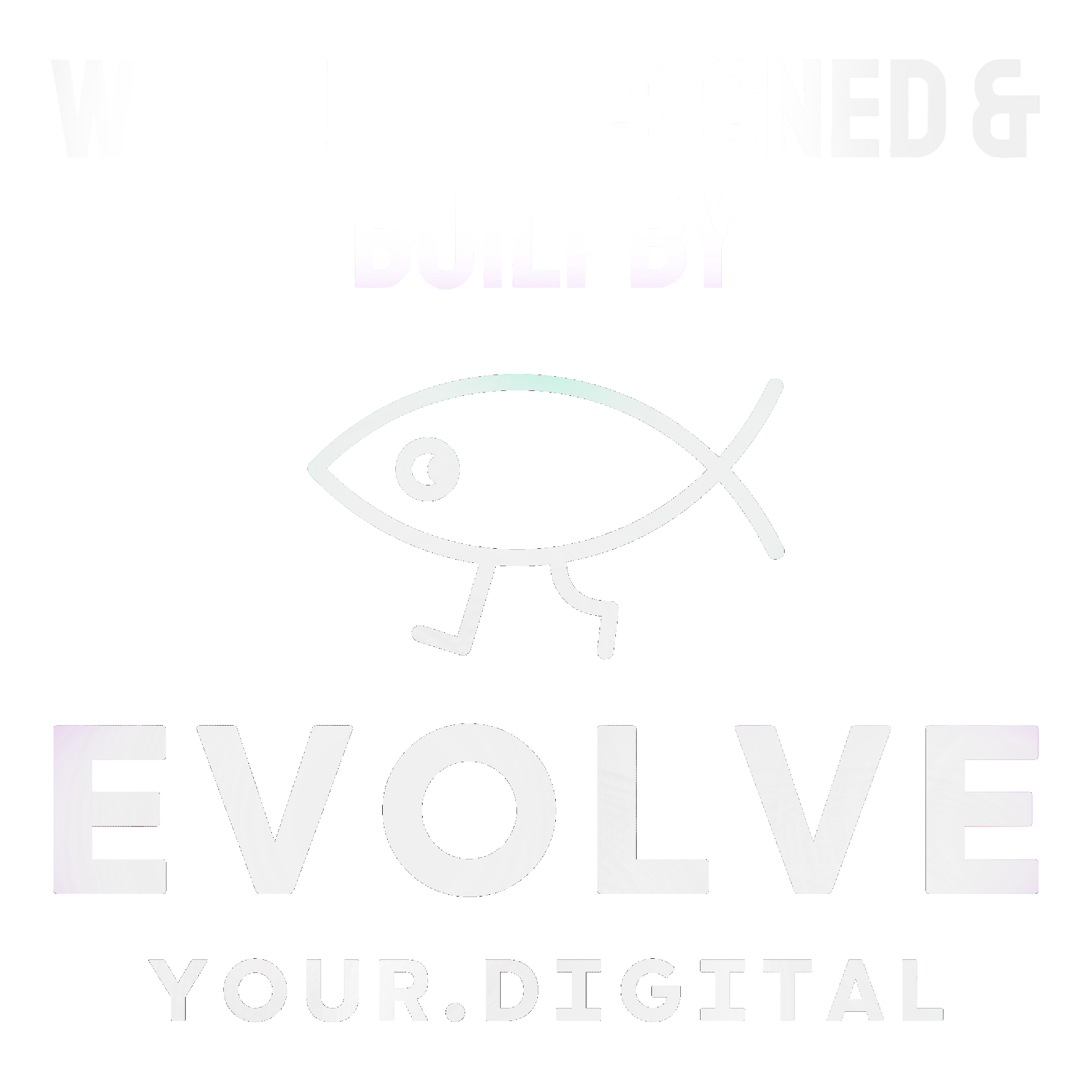 Website designed and built by Evolve Your Digital
